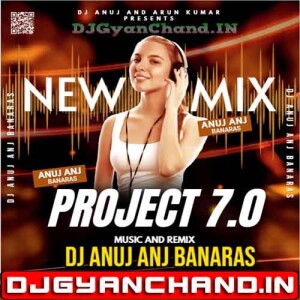 Aa Nana Patthiya Remix Dj Anuj ANJ Banaras